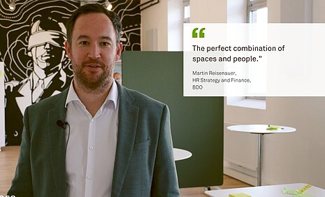 A man named Martin Reisenauer from BDO is standing in a room with a black-and-white wall in the background. Next to him is his quote: “The perfect combination of spaces and people.”